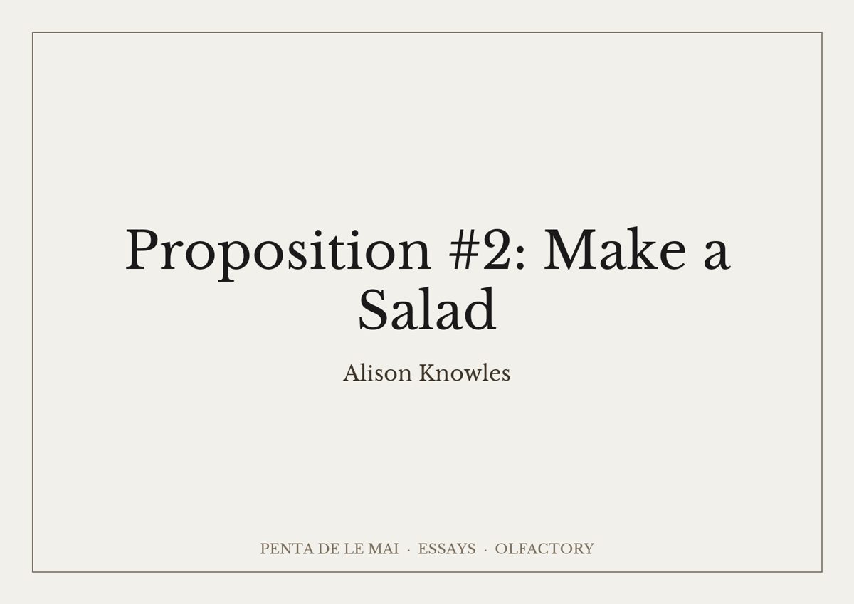 Alison Knowles. Proposition #2: Make a Salad.
