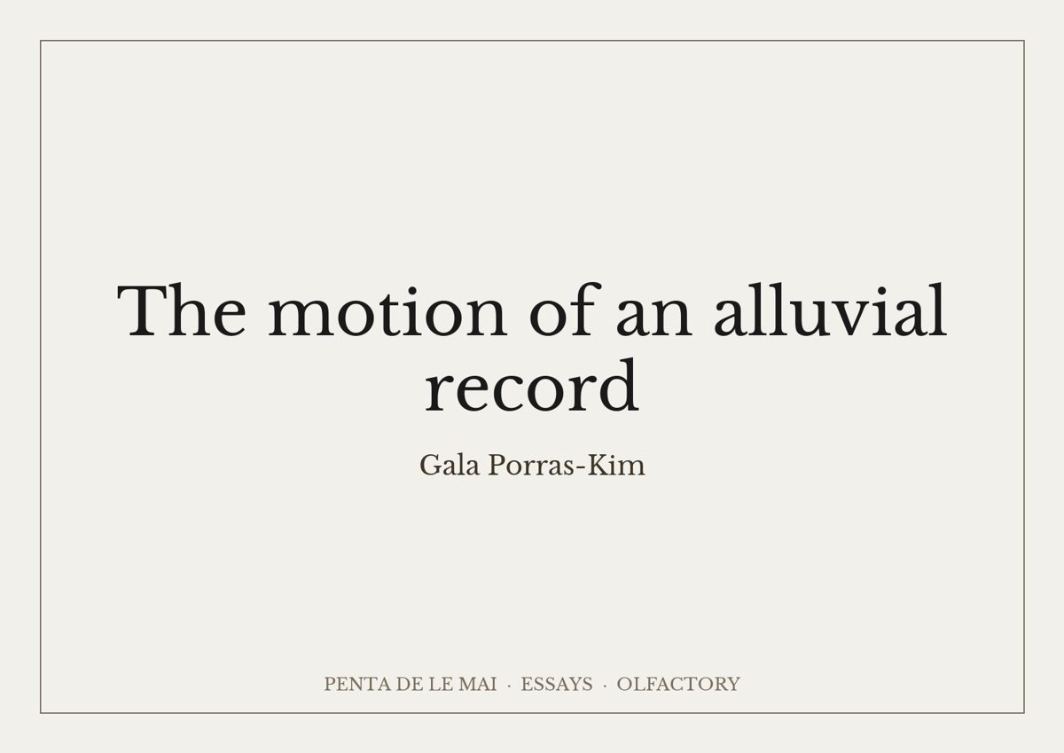 Gala Porras-Kim. The motion of an alluvial record.