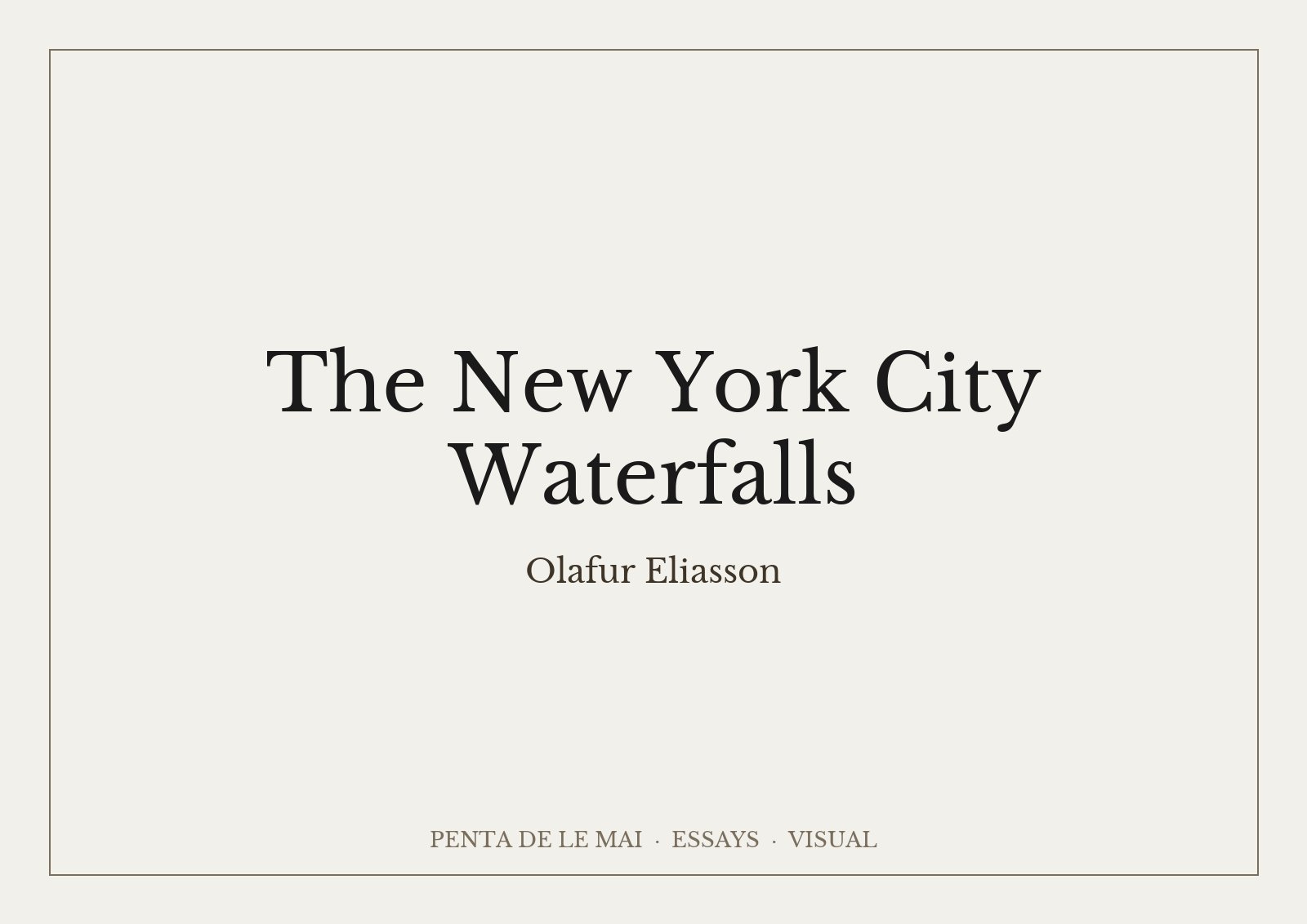 オラファー・エリアソン「The New York City Waterfalls」：ブルックリン橋のそばでイースト川に注ぐ、足場でできた滝